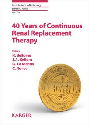 40 Years of Continuous Renal Replacement Therapy - Группа авторов Contributions to Nephrology