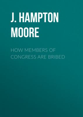 How Members of Congress Are Bribed - J. Hampton Moore 