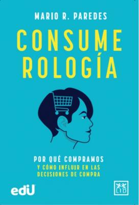 Consumerología - Mario R. Paredes 