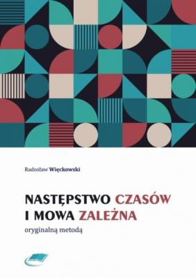 Następstwo czasów i mowa zależna oryginalną metodą - Radosław Więckowski 