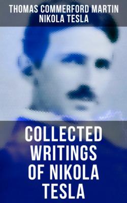 Collected Writings of Nikola Tesla - Thomas Commerford Martin 
