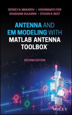 Antenna and EM Modeling with MATLAB Antenna Toolbox - Sergey N. Makarov 
