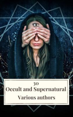 30 Occult and Supernatural Masterpieces in One Book - Эдит Несбит 