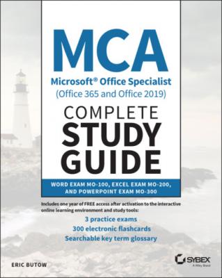 MCA Microsoft Office Specialist (Office 365 and Office 2019) Complete Study Guide - Eric Butow 