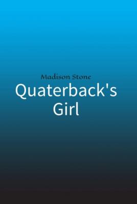 Quaterback's Girl - Madison Stone 