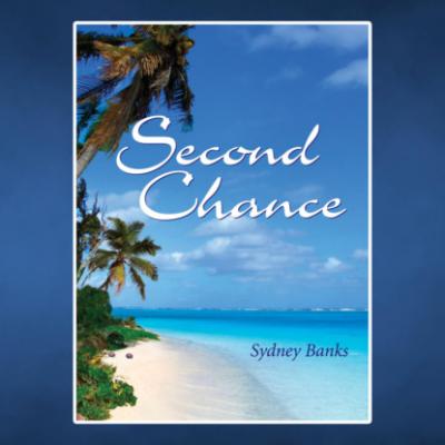 Second Chance (Unabridged) - Sydney Banks 