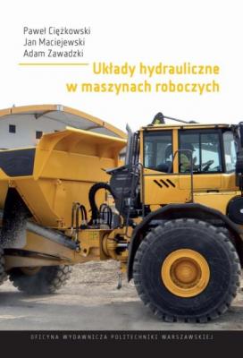 Układy hydrauliczne w maszynach roboczych - Paweł Ciężkowski 