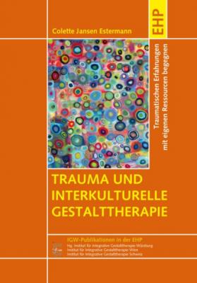 Trauma und interkulturelle Gestalttherapie - Colette Jansen Estermann IGW-Publikationen in der EHP