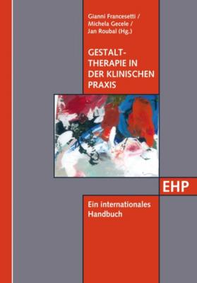 Gestalttherapie in der klinischen Praxis - Группа авторов EHP - Edition Humanistische Psychologie