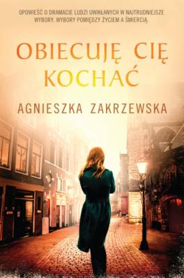 Obiecuję cię kochać - Agnieszka Zakrzewska 