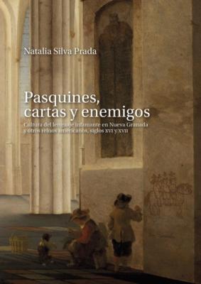 Pasquines, cartas y enemigos - Natalia Silva Prada Ciencias Humanas