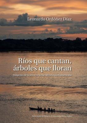 Ríos que cantan, árboles que lloran - Leonardo Ordóñez Díaz Ciencias Humanas