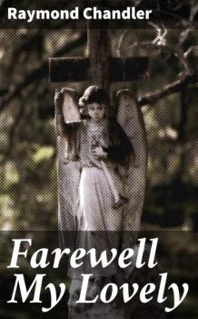 Farewell My Lovely - Raymond Chandler 