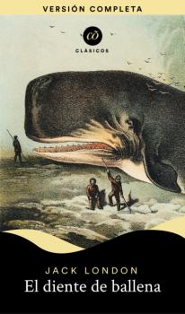 El diente de ballena - Jack London Clásicos