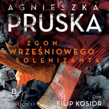 Zgon wrześniowego solenizanta - Agnieszka Pruska Sezon na zbrodnie