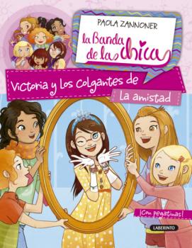 Victoria y los colgantes de la amistad - Paola Zannoner La banda de las chicas