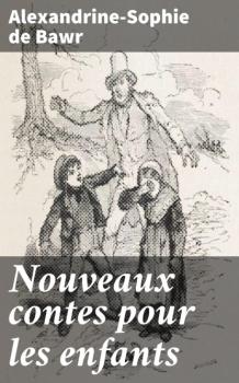 Nouveaux contes pour les enfants - Alexandrine-Sophie de Bawr 