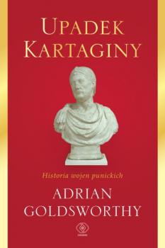 Upadek Kartaginy - Adrian Goldsworthy Historia