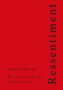 Ressentiment - Robert Müller 