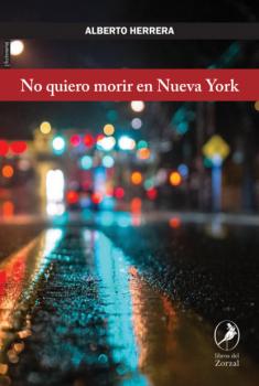 No quiero morir en Nueva York - Alberto Herrera 