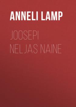 Joosepi neljas naine - Anneli Lamp 