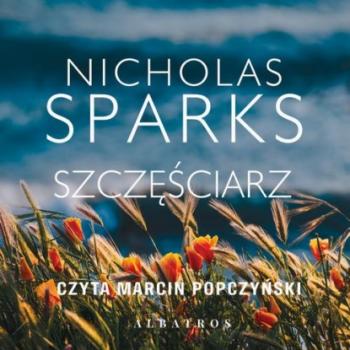 SZCZĘŚCIARZ - Nicholas Sparks 