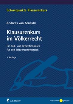 Klausurenkurs im Völkerrecht - Andreas von Arnauld Schwerpunkte Klausurenkurs