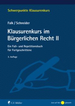 Klausurenkurs im Bürgerlichen Recht II - Ulrich Falk Schwerpunkte Klausurenkurs