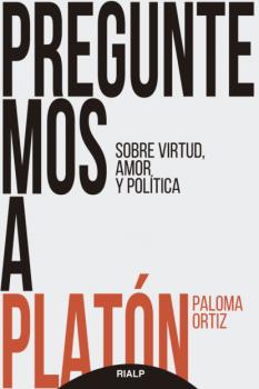 Preguntemos a Platón - Paloma Ortiz García Fuera de Colección