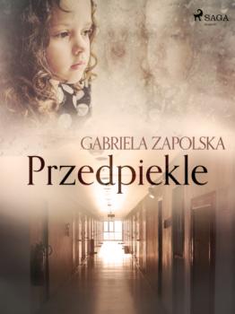 Przedpiekle - Gabriela Zapolska 