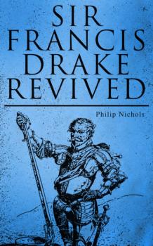 Sir Francis Drake Revived - Philip Nichols 