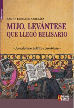 Mijo, levántese que llegó Belisario - Ramón Elejalde 