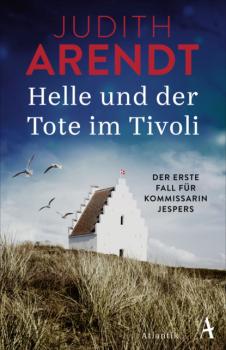 Helle und der Tote im Tivoli - Judith Arendt Die Jütland Krimis