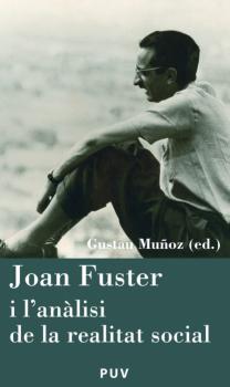 Joan Fuster i l'anàlisi de la realitat social - Autores Varios Càtedra Joan Fuster