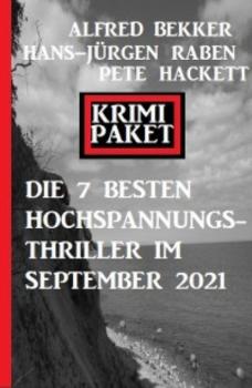 Die besten 7 Hochspannungs-Thriller im September 2021: Krimi Paket - Pete Hackett 