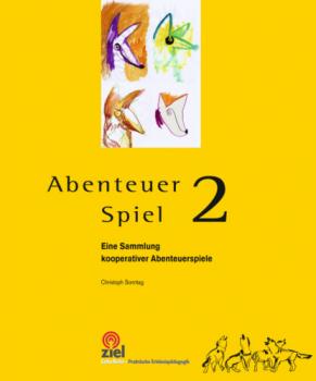 Abenteuer Spiel 2 - Christoph Sonntag Praktische Erlebnispädagogik
