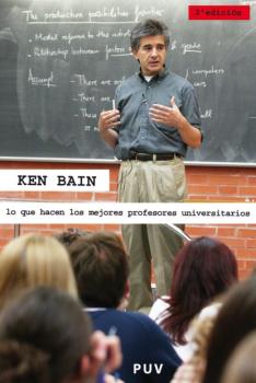 Lo que hacen los mejores profesores universitarios, (2a ed.) - Ken Bain Fora de Col·lecció