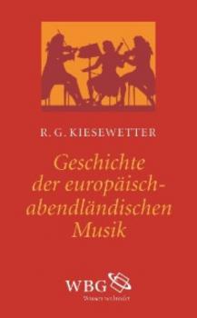 Geschichte der europäisch-abendländischen Musik - Andreas Kiesewetter 
