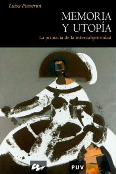 Memoria y utopía - Luisa  Passerini Historia
