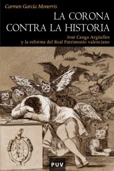 La Corona contra la historia - Carmen García Monerris Historia