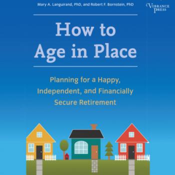 How to Age in Place - Planning for a Happy, Independent, and Financially Secure Retirement (Unabridged) - Mary A. Languirand 