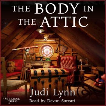 The Body in the Attic - A Jazzi Zanders Mystery, Book 1 (Unabridged) - Judi Lynn 