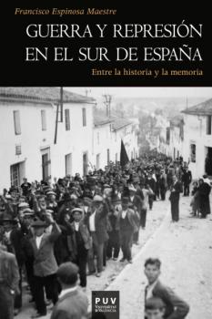 Guerra y represión en el sur de España - Francisco Espinosa Maestre Historia