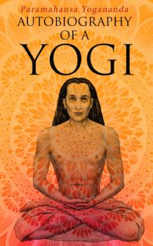 Autobiography of a Yogi - Paramahansa Yogananda 