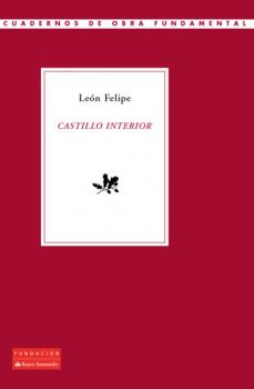 Castillo interior - León Felipe Cuadernos de Obra Fundamental