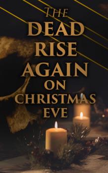 The Dead Rise Again on Christmas Eve  - Джером К. Джером 