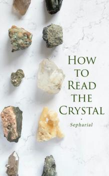 How to Read the Crystal - Sepharial 