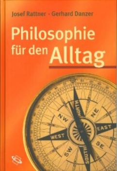 Philosophie für den Alltag - Josef Rattner 