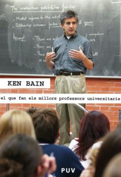 El que fan els millors professors universitaris - Ken Bain Fora de Col·lecció
