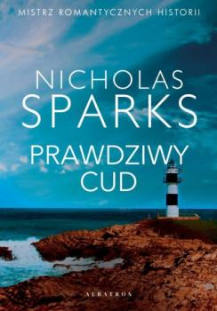 Prawdziwy cud - Nicholas Sparks Prawdziwy cud